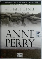 We Shall Not Sleep written by Anne Perry performed by Cornelius Garrett on Cassette (Unabridged)